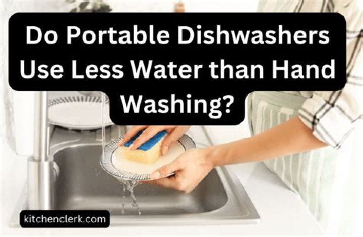 Do Portable Dishwashers Use Less Water Than Hand Washing?