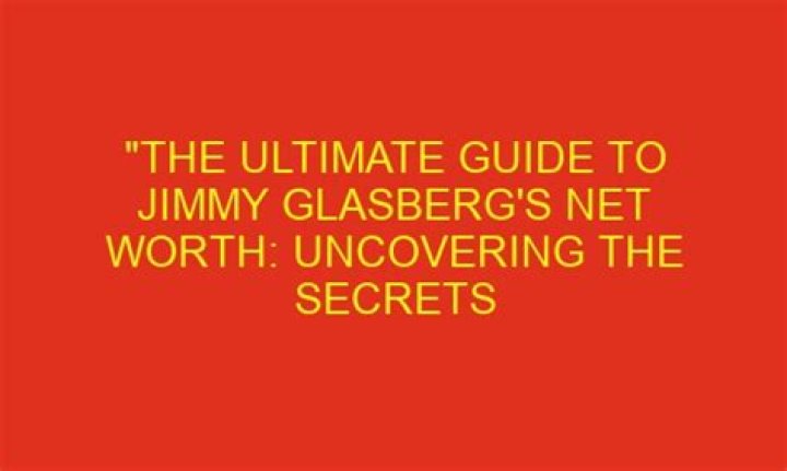 Uncovering His Net Worth Secrets